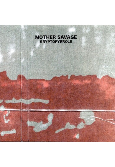 MOTHER SAVAGE "Kryptopyrrole" CD